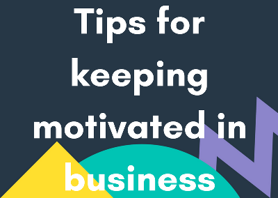 Tips for Keeping Motivated in Business